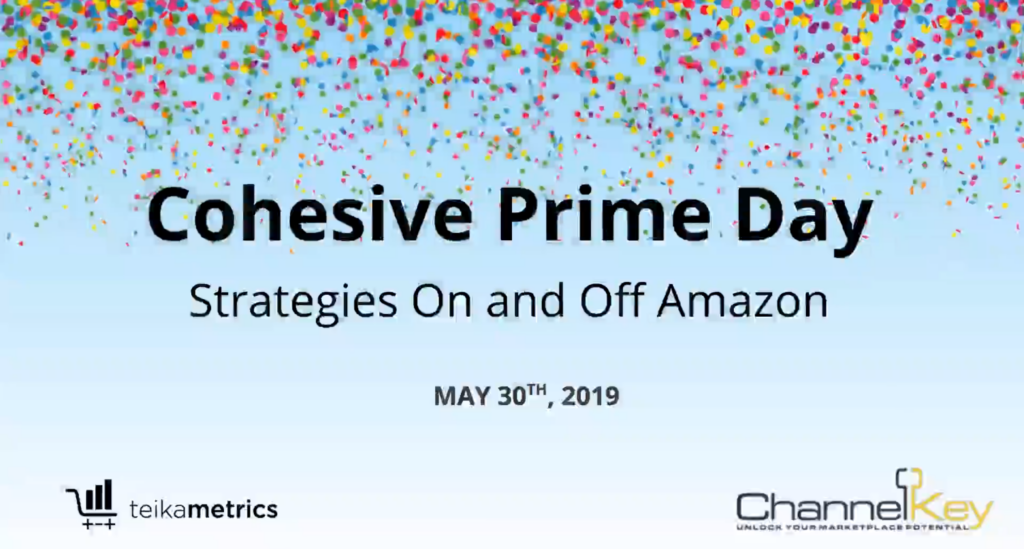 Cohesive Prime Day Strategies On and Off Amazon Partner Webinar with Channel Key
