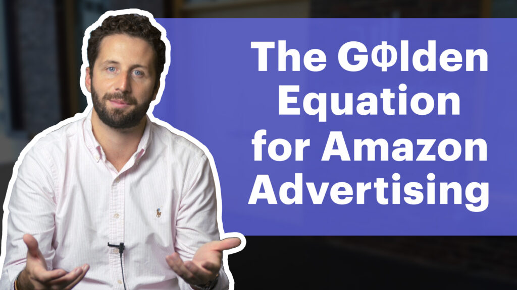 The Golden Equation for Amazon Advertising