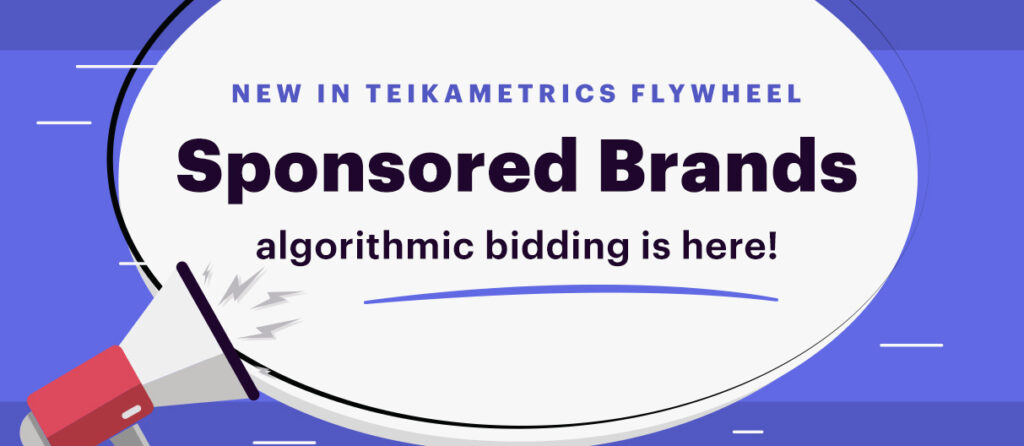 Teikametrics Brings Algorithmic Bidding to Sponsored Brands