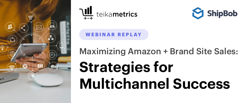 Maximizing Amazon + Brand Site Sales: Strategies for Multichannel Success