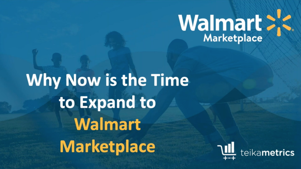 Why Now is the Time to Expand to Walmart’s Marketplace