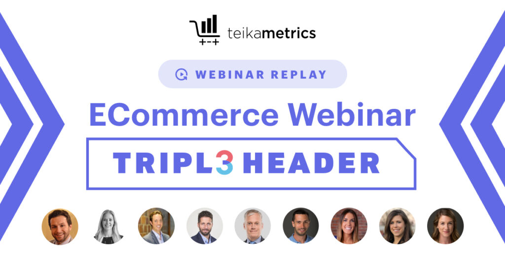 Teikametrics Tripleheader Webinar Series