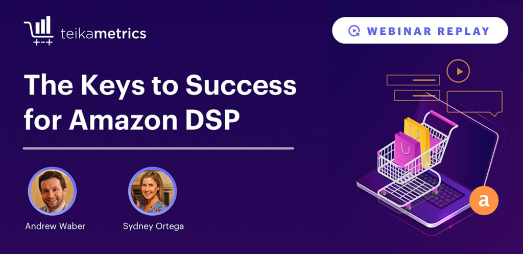 The Keys to Success for Amazon DSP