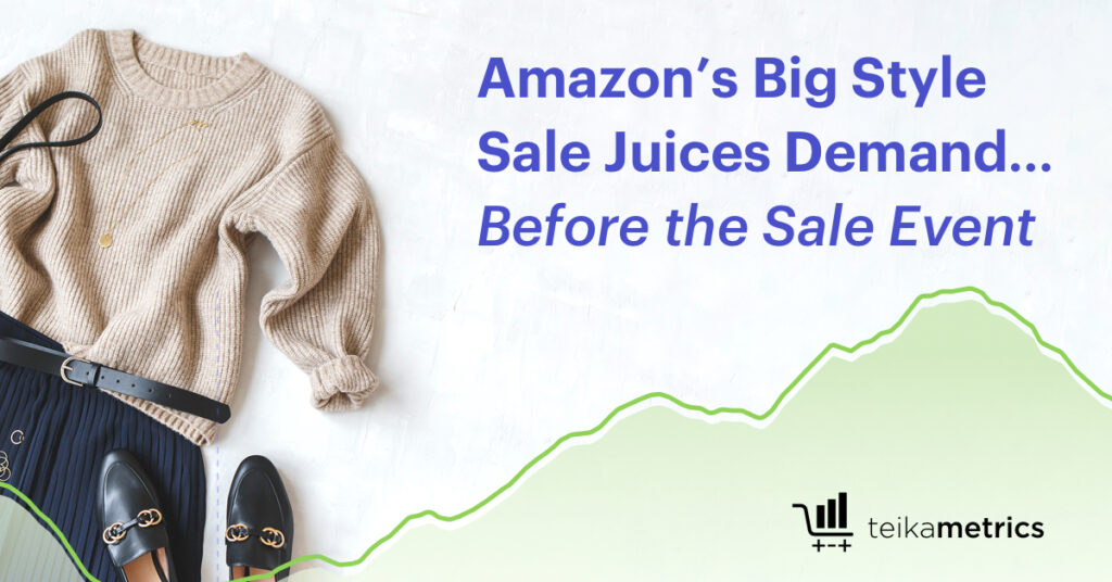 Report: Amazon’s Big Style Sale Juices Demand… Before the Sale Event