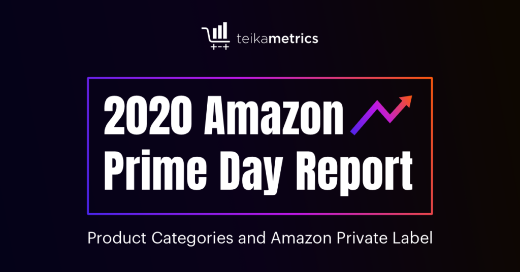 2020 Amazon Prime Day Report: Product Categories and Amazon Private Label