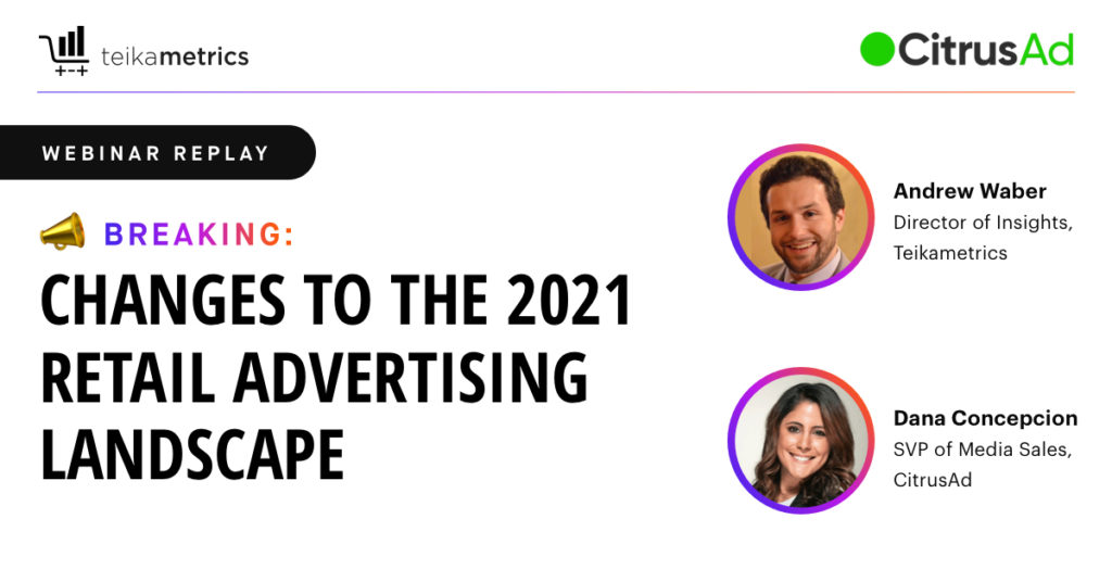 Breaking: Changes to the 2021 Retail Advertising Landscape