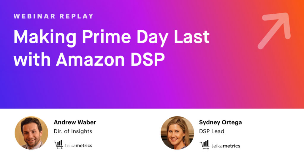 Making Prime Day Last With Amazon DSP