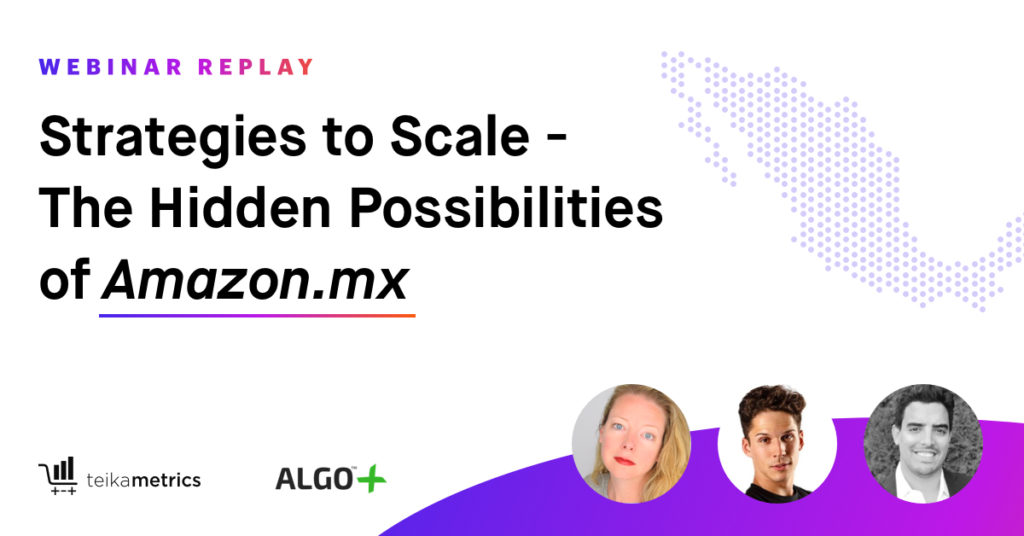 Strategies to Scale – The Hidden Possibilities on Amazon.mx