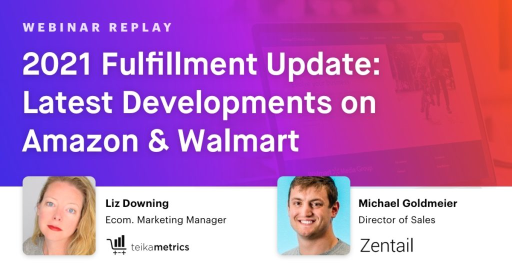 2021 Fulfillment Update: Latest Developments on Amazon & Walmart