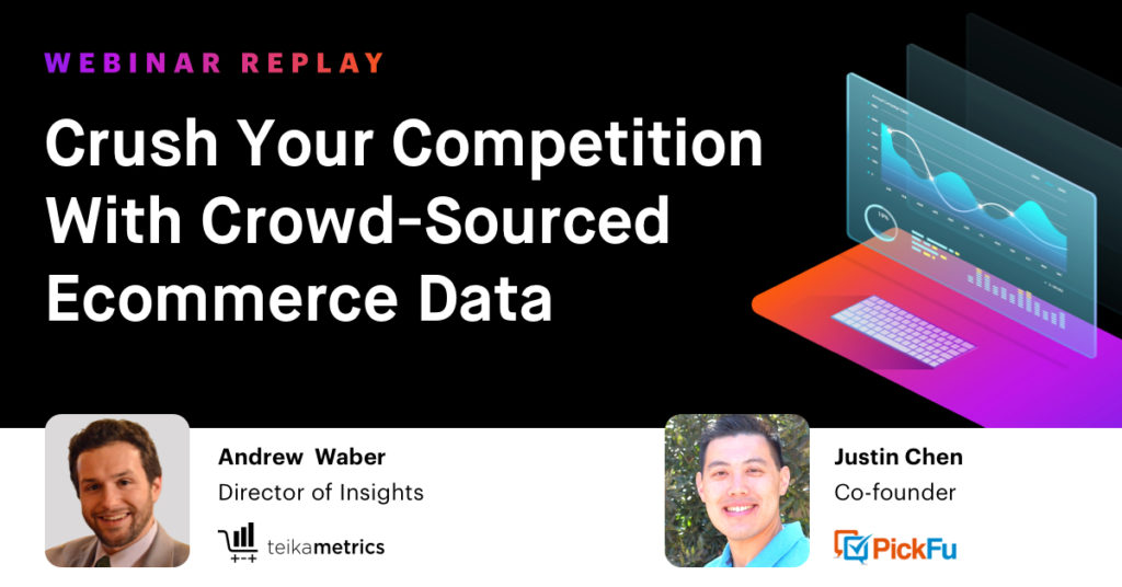 Crush Your Competition With Crowd-Sourced Ecommerce Data