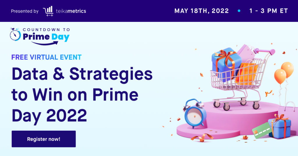 Teikametrics Presents Countdown to Prime Day 2022 – Register NOW