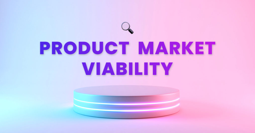Product Market Viability: 7 Steps to Find a Profitable Product