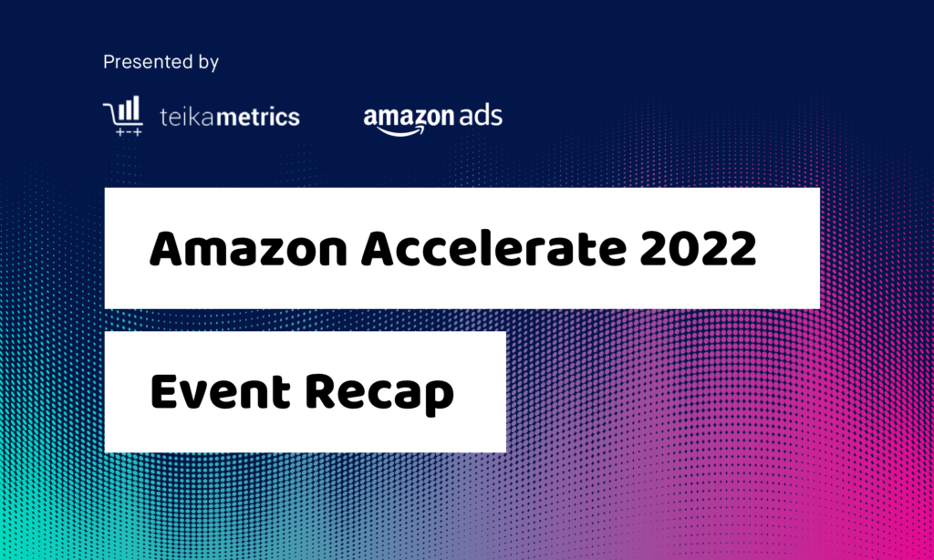 Amazon Accelerate 2022 Event Recap