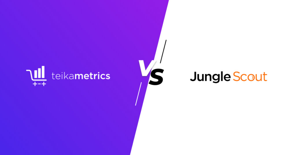 Teikametrics vs. Jungle Scout: A Comprehensive Comparison