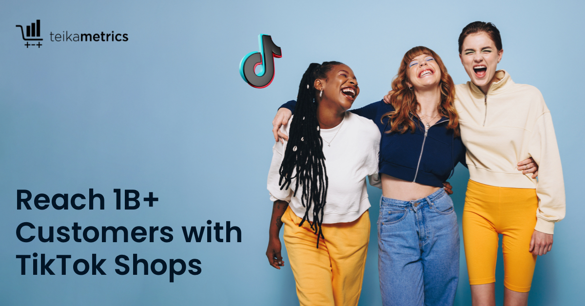 Reach 1B+ Customers with TikTok Shops