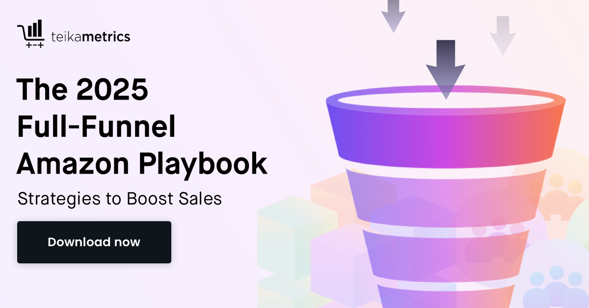 Crush Your Amazon Goals in 2025: The Full-Funnel Strategy Playbook is Here