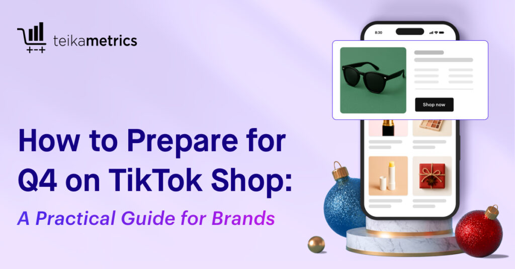 How to Prepare for Q4 on TikTok Shop: A Practical Guide for Brands