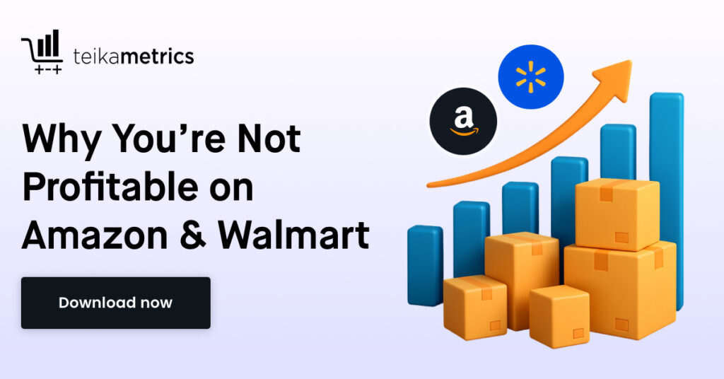 3 Reasons Brands Miss Their Profit Targets on Amazon & Walmart—and What to Do About It