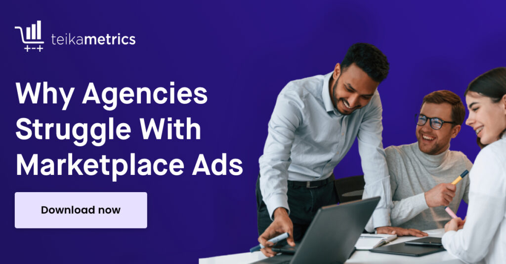 Why Even the Best Agencies Struggle With Marketplace Ads (+ Tips)