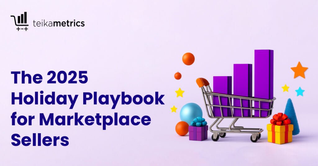 The 2025 Holiday Playbook: What Every Marketplace Seller Needs to Know Before Q4