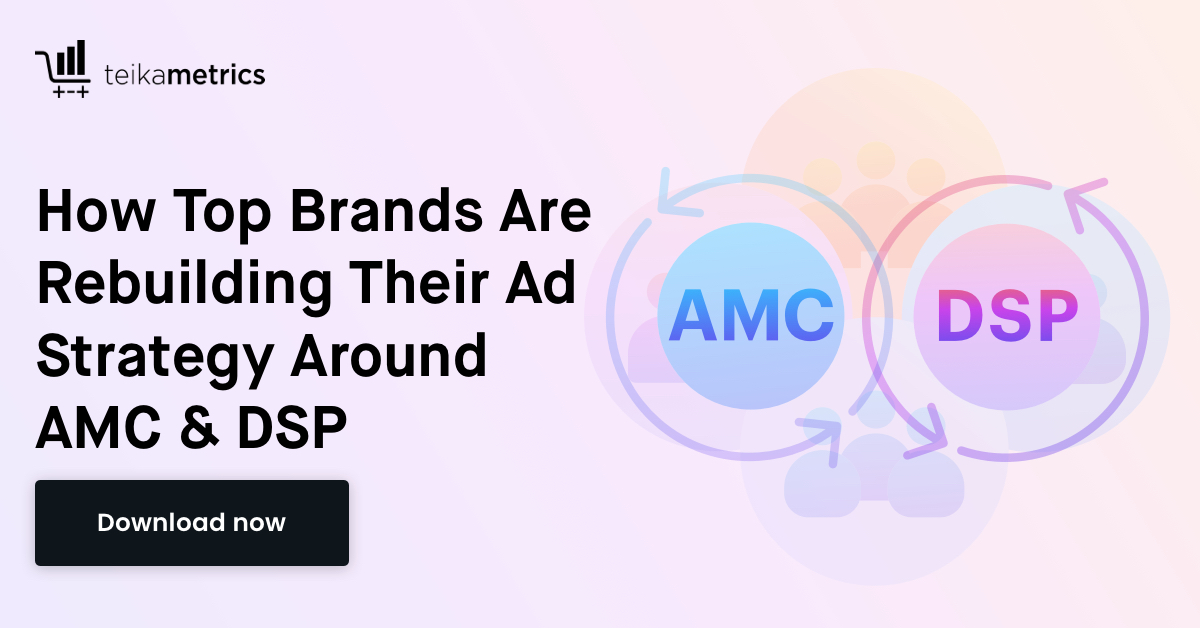How Top Brands Are Rebuilding Their Ad Strategy Around AMC & DSP: A Full-Funnel Deep Dive