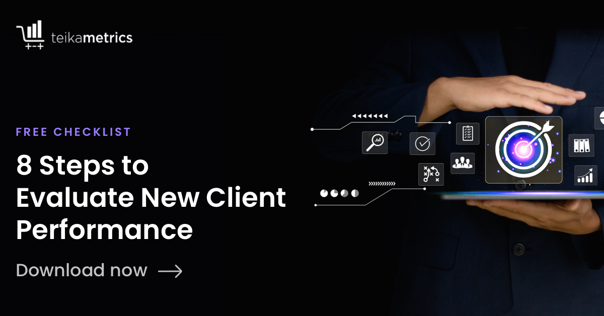 8 Steps to Evaluate New Client Performance