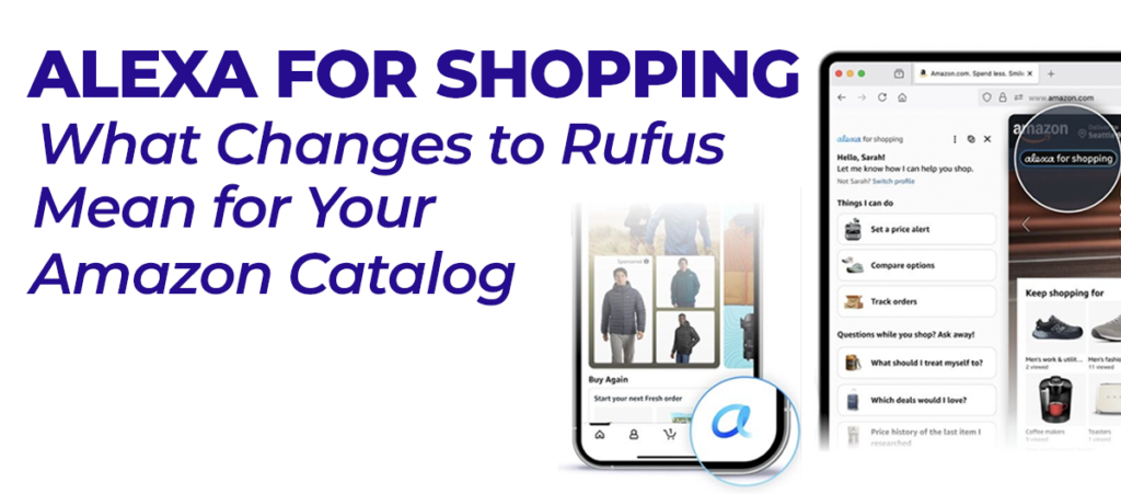 Alexa for Shopping: What Changes to Rufus Mean for Your Amazon Catalog